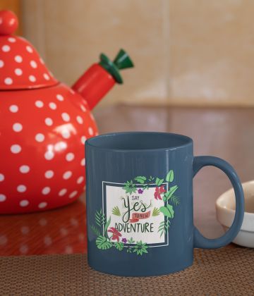 Say yes to new adventure 11oz Mug